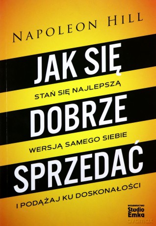 Jak się dobrze sprzedać - Napoleon Hill [KSIĄŻKA]