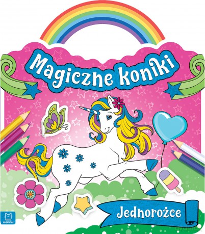 Jednorożce. Magiczne koniki [KSIĄŻKA]