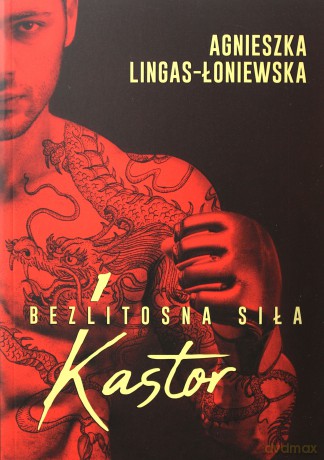 Kastor. Bezlitosna siła (Tom 1) - Agnieszka Lingas-Łoniewska [KSIĄŻKA]