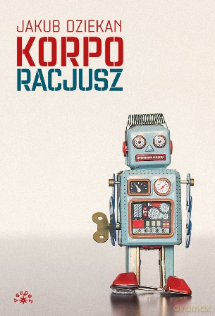 Korporacjusz - Jakub Dziekan [KSIĄŻKA]