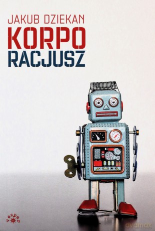 Korporacjusz - Jakub Dziekan [KSIĄŻKA]