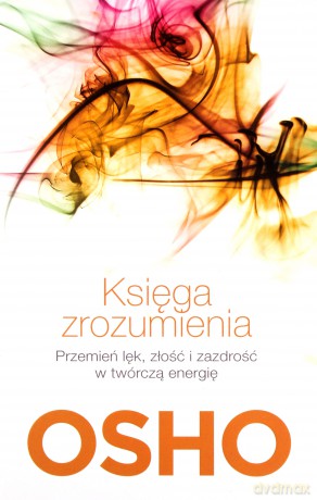 Księga zrozumienia. Własna droga do wolności - Osho [KSIĄŻKA]