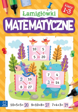Łamigłówki matematyczne klasy 1-3 [KSIĄŻKA]