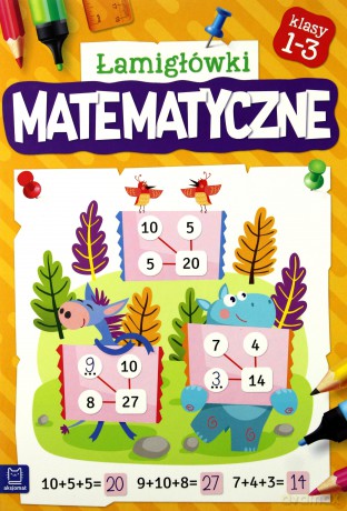 Łamigłówki matematyczne klasy 1-3 [KSIĄŻKA]