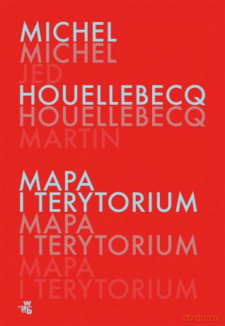 Mapa i terytorium - Michel Houellebecq [KSIĄŻKA]