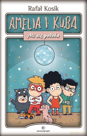 Mi się podoba Amelia i Kuba - Rafał Kosik [KSIĄŻKA]