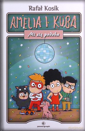 Mi się podoba Amelia i Kuba - Rafał Kosik [KSIĄŻKA]