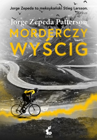 Morderczy wyścig - Jorge Zepeda-Patterson [KSIĄŻKA]