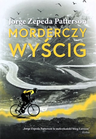 Morderczy wyścig - Jorge Zepeda-Patterson [KSIĄŻKA]