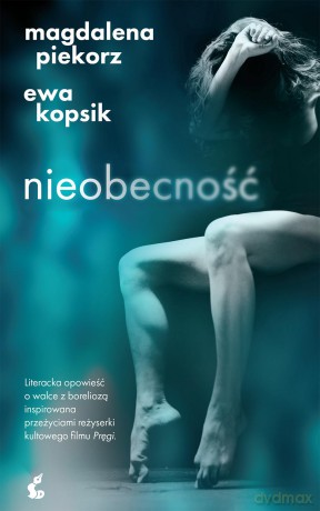 Nieobecność - Magdalena Piekorz, Ewa Kopsik [KSIĄŻKA]