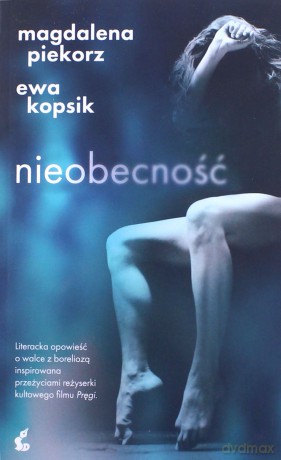 Nieobecność - Magdalena Piekorz, Ewa Kopsik [KSIĄŻKA]
