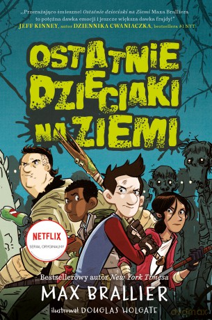 Ostatnie dzieciaki na Ziemi (Tom 1) - Max Brallier [KSIĄŻKA]
