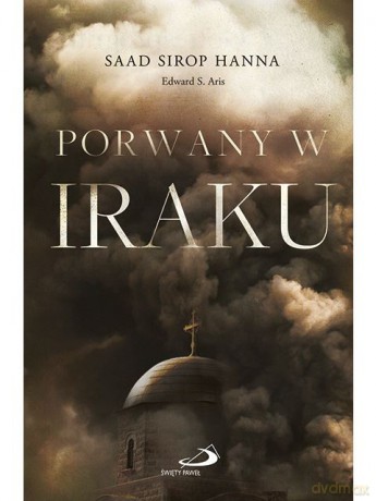 Porwany w Iraku - Saad Sirop Hanna, Edward S. Aris [KSIĄŻKA]