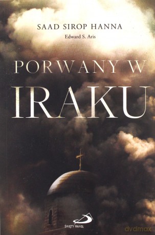Porwany w Iraku - Saad Sirop Hanna, Edward S. Aris [KSIĄŻKA]