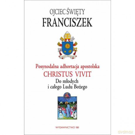 Posynodalna adhortacja Christus vivit - Papież Franciszek [KSIĄŻKA]