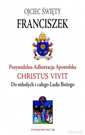 Posynodalna adhortacja Christus vivit - Papież Franciszek [KSIĄŻKA]