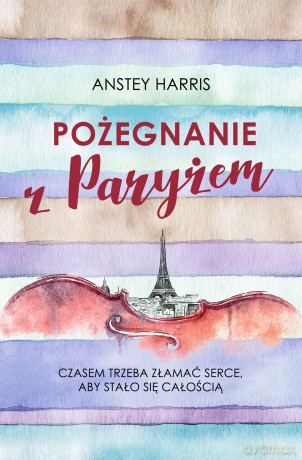 Pożegnanie z Paryżem - Anstey Harris [KSIĄŻKA]