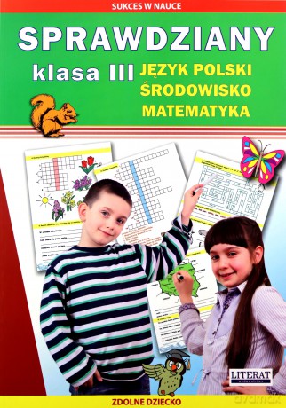 Sprawdziany klasa 3. Język polski, środowisko, matematyka [KSIĄŻKA]