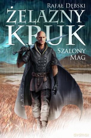 Szalony mag. Żelazny Kruk (Tom 2) - Rafał Dębski [KSIĄŻKA]