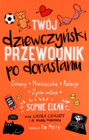 Twój dziewczyński przewodnik po dorastaniu - Sophie Elkan [KSIĄŻKA]