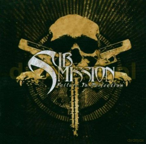 Submission: Failure To Perfection [CD]