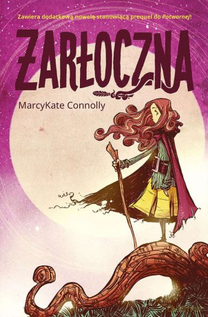 Żarłoczna potworna (Tom 2) - Marcykate Connolly [KSIĄŻKA]