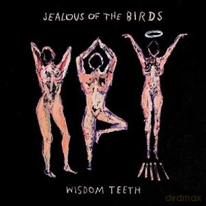 Jealous Of The Birds: Wisdom Teeth (digipack) [CD]