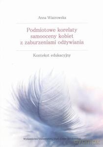 Podmiotowe koleraty samooceny kobiet z zaburzeniami odżywiania [KSIĄŻKA]