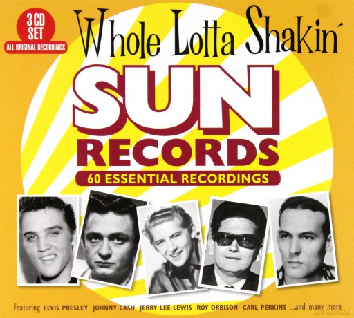 Whole Lotta Shakin' - Sun Records 60 Essential Recordings [3CD]