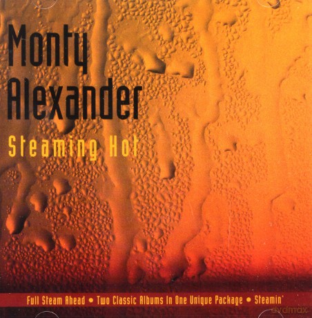 Alexander Monty: Steaming Hot [2CD]