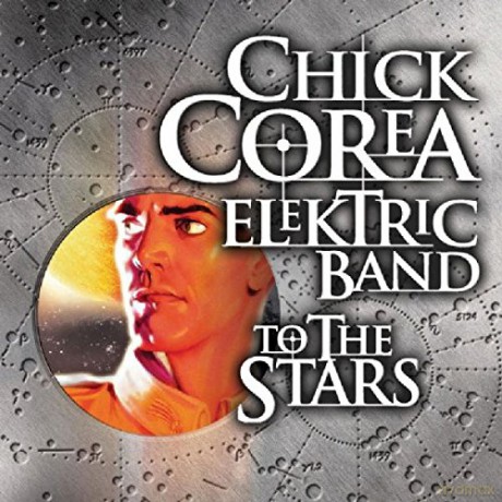 Chick Corea Elektric Band: To The Stars [CD]