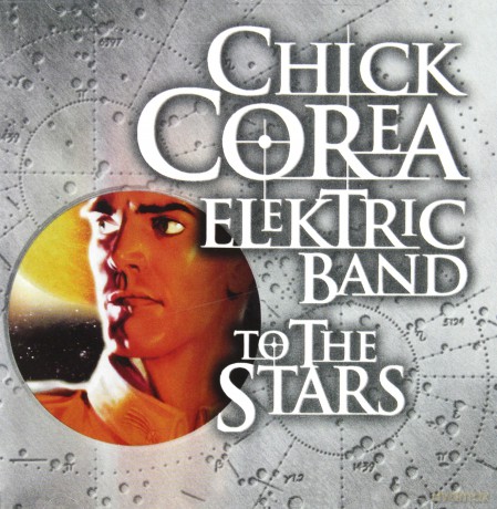 Chick Corea Elektric Band: To The Stars [CD]