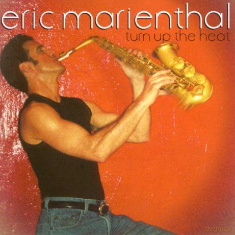 Eric Marienthal : Turn Up The Heat [CD]