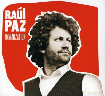 Paz Raul: Havanization [CD]