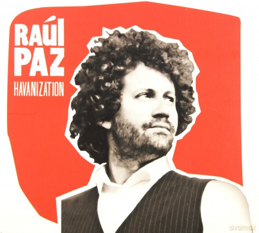 Paz Raul: Havanization [CD]