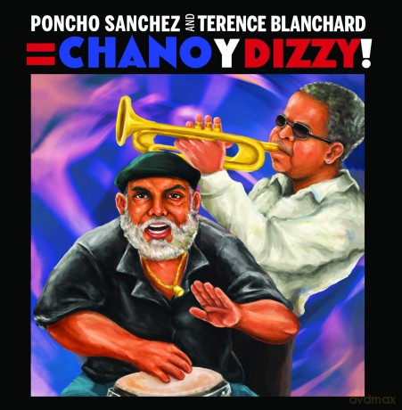 Poncho Sanchez And Terence Blanchard: Chano Y Dizzy [CD]