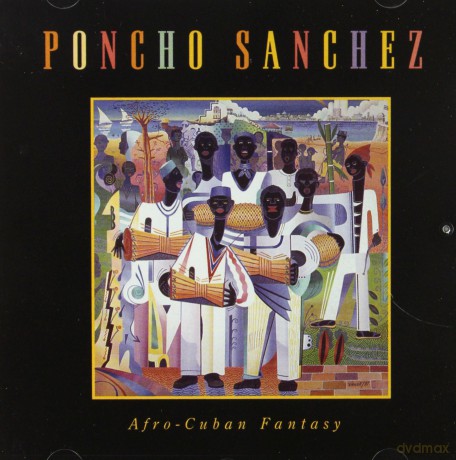 Sanchez Poncho: Afro - Cuban Fantasy [CD]