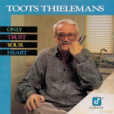 Thielemans Jean Toots: Only Trust Your [CD]