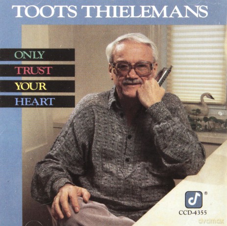 Thielemans Jean Toots: Only Trust Your [CD]