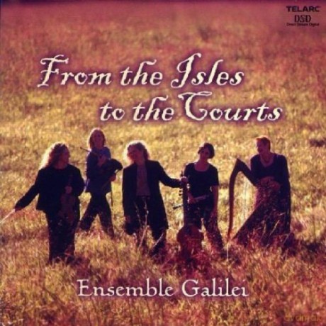 Ensemble Galilei: Isles To Courts [SACD]