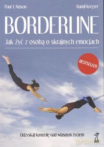 Borderline Jak życ z osobą o skrajnych emocjach - Paul T. Mason, Randi Kreger [KSIĄŻKA]
