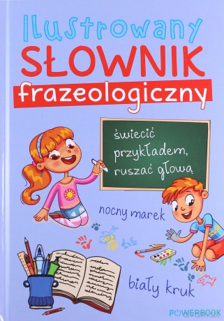 Ilustrowany słownik frazeologiczny [KSIĄŻKA]