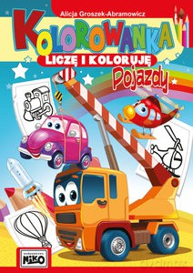 Kolorowanka Liczę i koloruję Pojazdy - Alicja Groszek-Abramowicz [KSIĄŻKA]