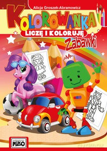 Kolorowanka Liczę i koloruję Zabawki - Alicja Groszek-Abramowicz [KSIĄŻKA]