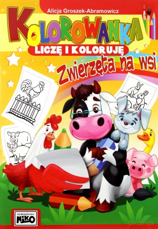 Kolorowanka Liczę i koloruję Zwierzęta na wsi - Alicja Groszek-Abramowicz [KSIĄŻKA]
