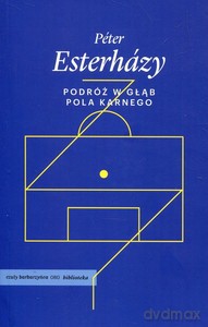 Podróż w głąb pola karnego - Peter Esterhazy [KSIĄŻKA]
