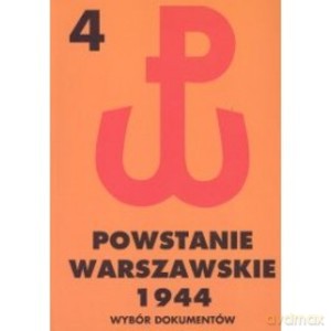 Powstanie Warszawskie 1944. Wybór dokumentów tom IV 15-18 VIII 1944 - Piotr Matusak [KSIĄŻKA]