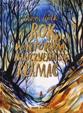 Rok, w którym nauczyłam się kłamać [KSIĄŻKA]