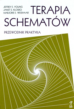 Terapia schematów Przewodnik praktyka - Jeffrey Young, Janet Klosko, Marjorie Weishaar [KSIĄŻKA]