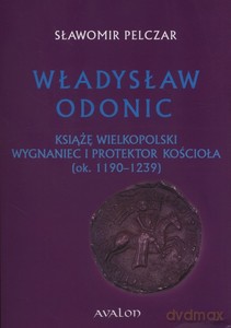 Władysław Odonic - Sławomir Pelczar [KSIĄŻKA]